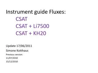 Instrument guide Fluxes: CSAT 	CSAT + Li7500 	CSAT + KH20