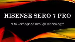 Hisense Sero 7 Pro