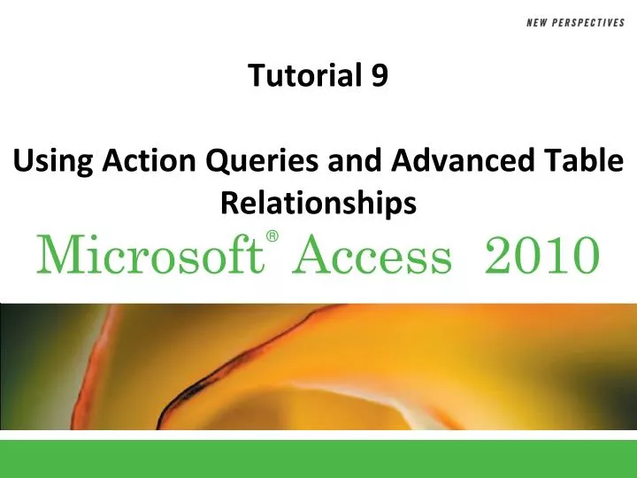 tutorial 9 using action queries and advanced table relationships