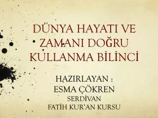 d nya hayati ve zamani do ru kullanma b l nc hazirlayan esma kren serd van fat h kur an kursu