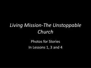 Living Mission-The Unstoppable Church
