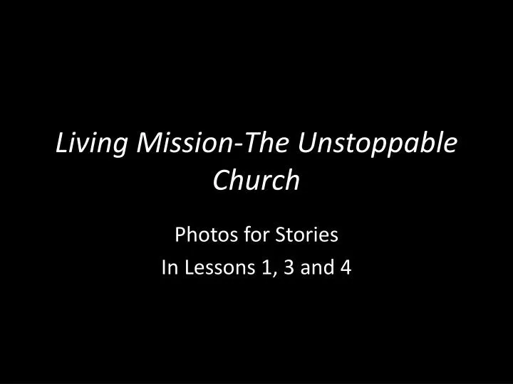 living mission the unstoppable church