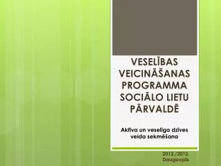 vesel bas veicin anas programma soci lo lietu p rvald akt va un vesel ga dz ves veida sekm ana