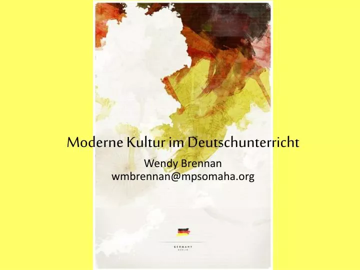 moderne kultur im deutschunterricht wendy brennan wmbrennan@mpsomaha org