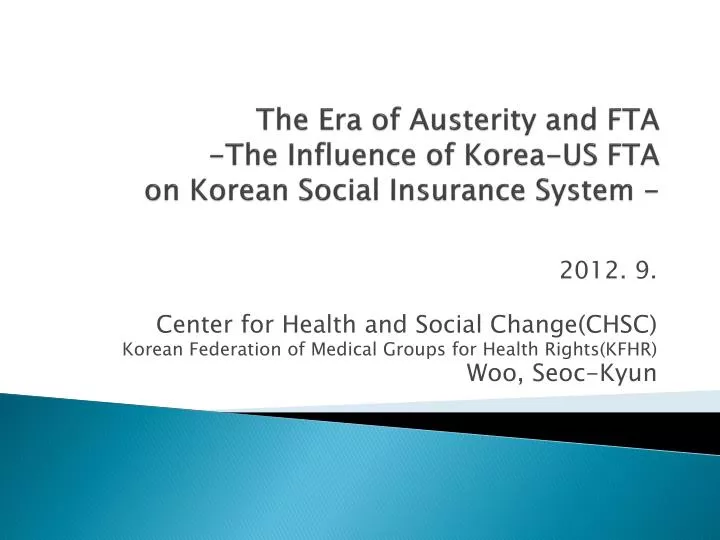 the era of austerity and fta the influence of korea us fta on korean social insurance system