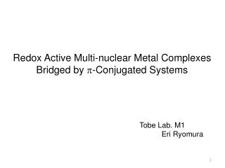 Redox Active Multi-nuclear Metal Complexes Bridged by ? -Conjugated Systems