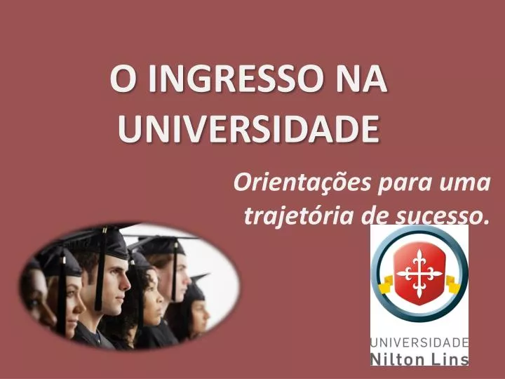 o ingresso na universidade