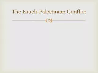 The Israeli-Palestinian Conflict