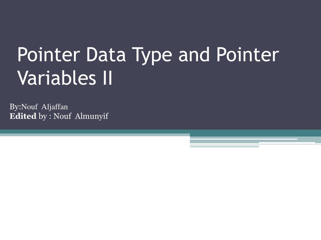 PPT - Pointer Data Type and Pointer Variables II PowerPoint ...