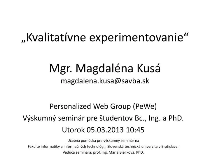 kvalitat vne experimentovanie mgr magdal na kus magdalena kusa@savba sk