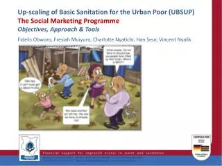 Up-scaling of Basic Sanitation for the Urban Poor (UBSUP) The Social Marketing Programme