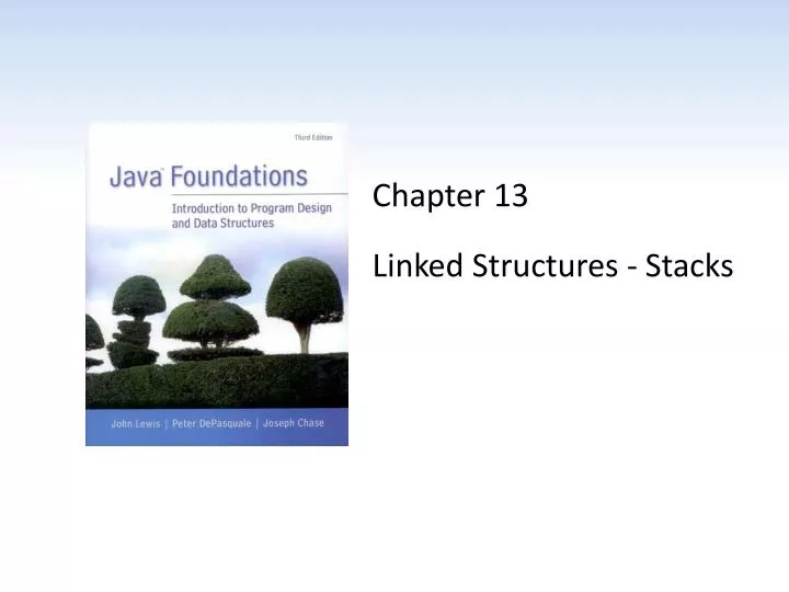 chapter 13 linked structures stacks