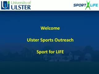 Welcome Ulster Sports Outreach Sport for LIFE
