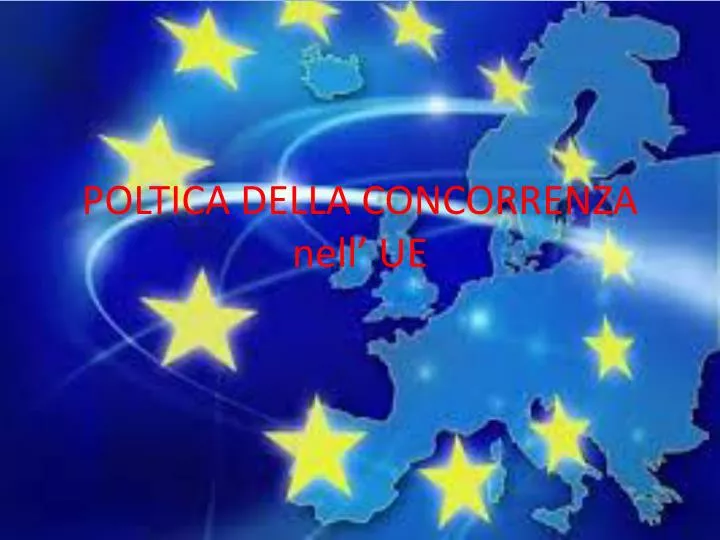 poltica della concorrenza nell ue