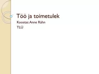 t ja toimetulek