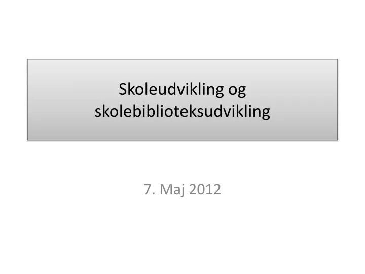 skoleudvikling og skolebiblioteksudvikling