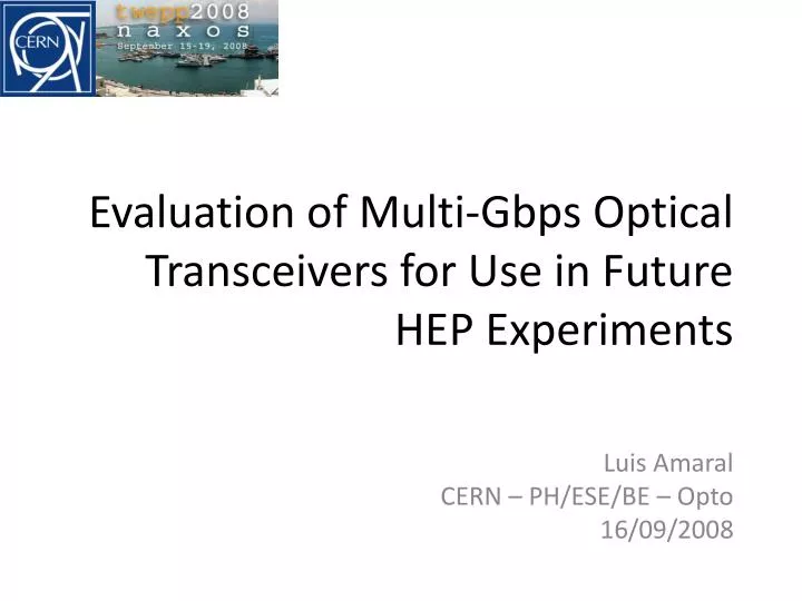 evaluation of multi gbps optical transceivers for use in future hep experiments
