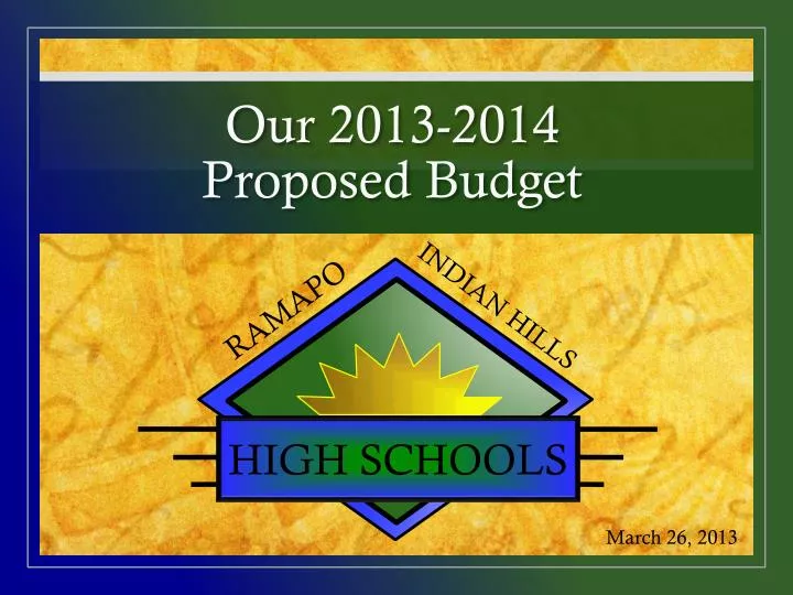 our 2013 2014 proposed budget