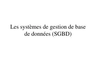 les syst mes de gestion de base de donn es sgbd