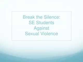 Break the Silence: SE Students Against Sexual Violence