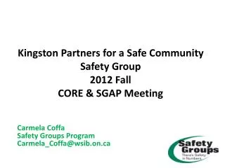 Kingston Partners for a Safe Community Safety Group 2012 Fall CORE &amp; SGAP Meeting