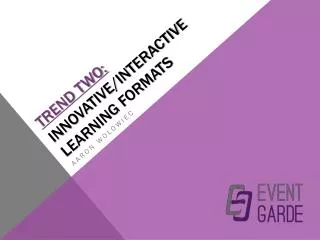 TREND TWO: Innovative/interactive learning formats