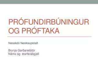 pr fundirb ningur og pr ftaka