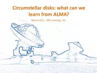 Circumstellar disks: what can we learn from ALMA?