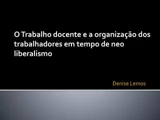 o trabalho docente e a organiza o dos trabalhadores em tempo de neo liberalismo