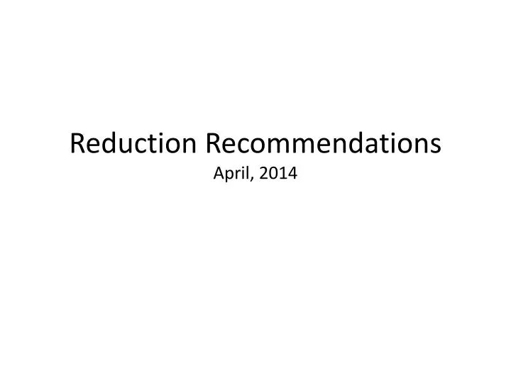 reduction recommendations april 2014