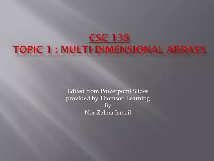 csc 138 topic 1 multi dimensional arrays