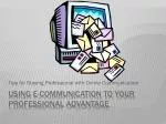 Using E-Communication to your Professional Advantage