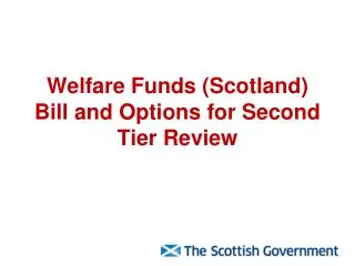 Welfare Funds (Scotland) Bill and Options for Second Tier Review