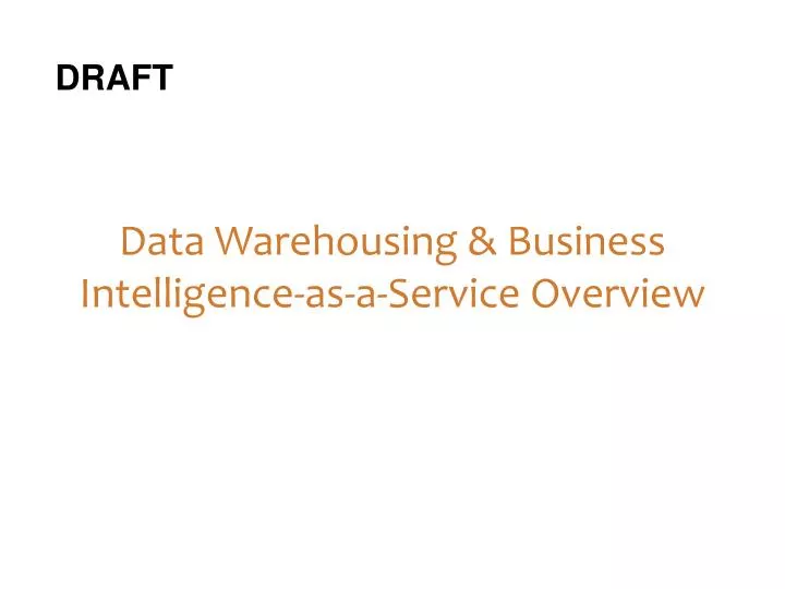 data warehousing business intelligence as a service overview