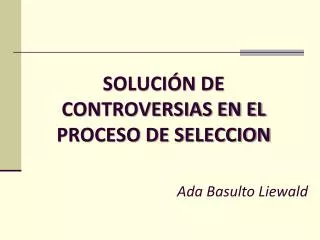 soluci n de controversias en el proceso de seleccion