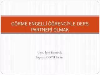 g rme engell renc yle ders partner olmak