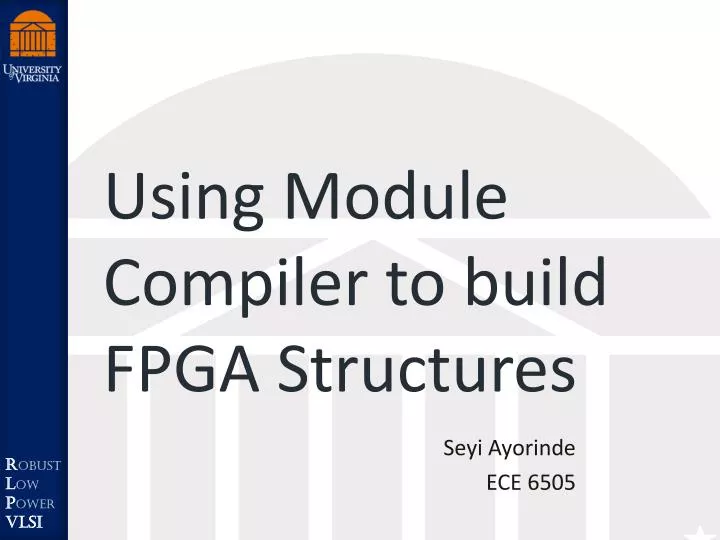 using module compiler to build fpga structures
