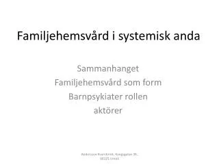familjehemsv rd i systemisk anda