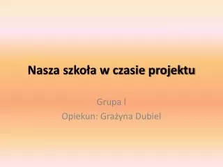 nasza szko a w czasie projektu