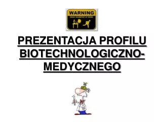 prezentacja profilu biotechnologiczno medycznego