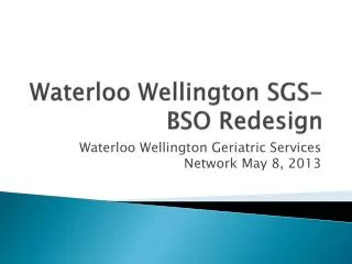 Waterloo Wellington SGS-BSO Redesign