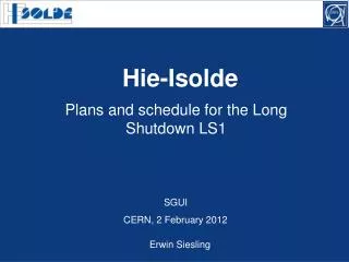 Plans and schedule for the Long Shutdown LS1