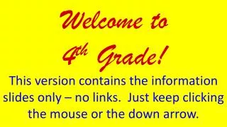 Welcome to 4 th Grade !
