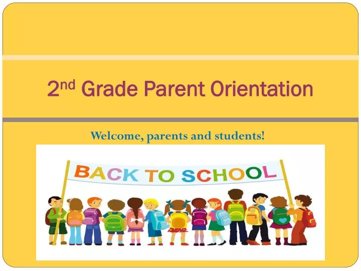 2 nd grade parent orientation