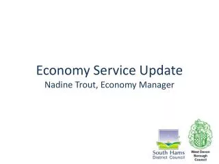 Economy Service Update Nadine Trout, Economy Manager