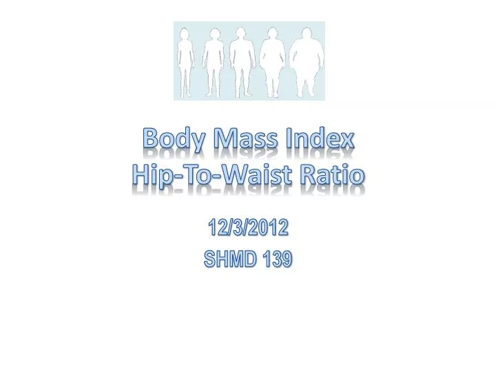 body mass index hip to waist ratio