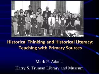 Historical Thinking and Historical Literacy: Teaching with Primary Sources