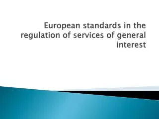 European standards in the regulation of services of general interest