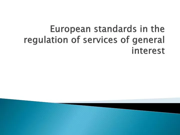 european standards in the regulation of services of general interest