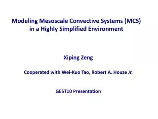 Modeling Mesoscale Convective Systems (MCS) in a Highly Simplified Environment